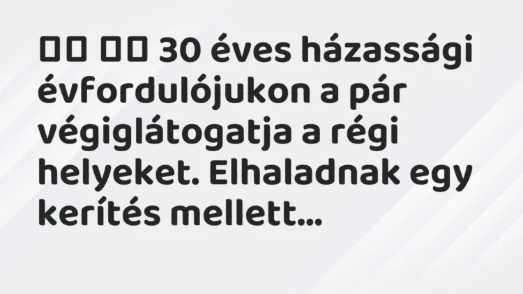 Viccek: 30 éves házassági évfordulójukon a pár végiglátogatja a…