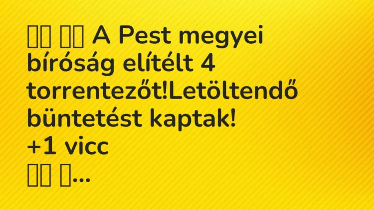 Viccek:
A Pest megyei bíróság elítélt 4 torrentezőt!Letöltendő … Viccek:
A Pest megyei bíróság elítélt 4 torrentezőt!Letöltendő …