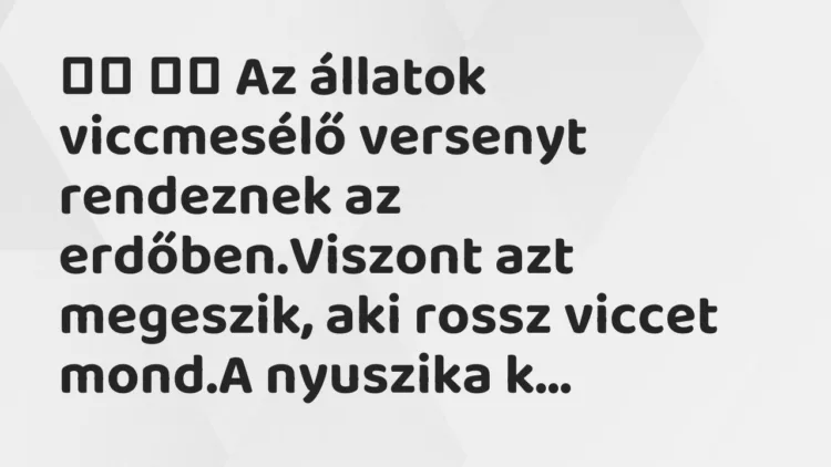 Viccek: Az állatok viccmesélő versenyt rendeznek az…