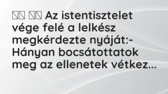 Viccek: Az istentisztelet vége felé a lelkész megkérdezte…