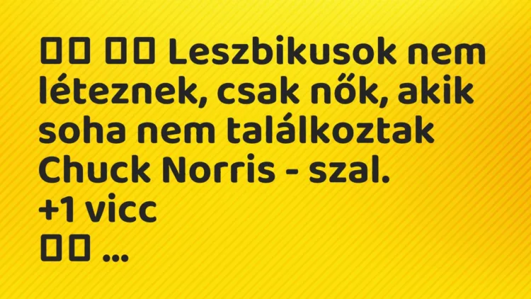 Viccek: Leszbikusok nem léteznek, csak nők, akik soha nem…