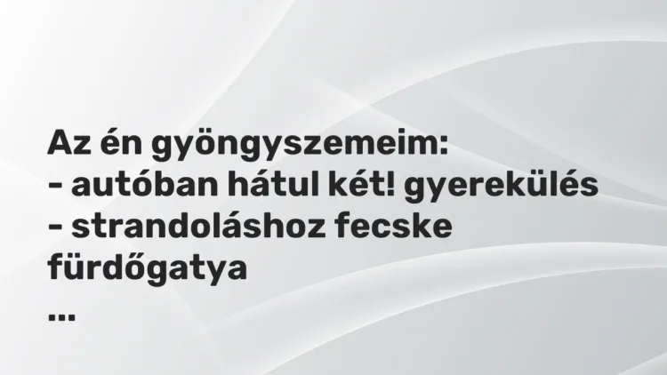 Vicces történet: Az én gyöngyszemeim: – autóban hátul két!…