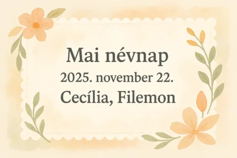 Mai névnap – 2025. november 22.: Cecília és Filemon