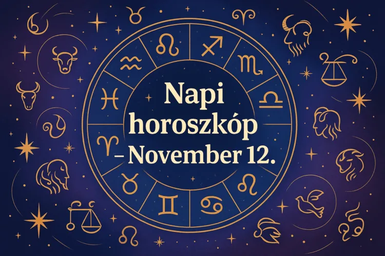 Napi horoszkóp – November 12.: Az égiek most új utat mutatnak néhány jegynek
