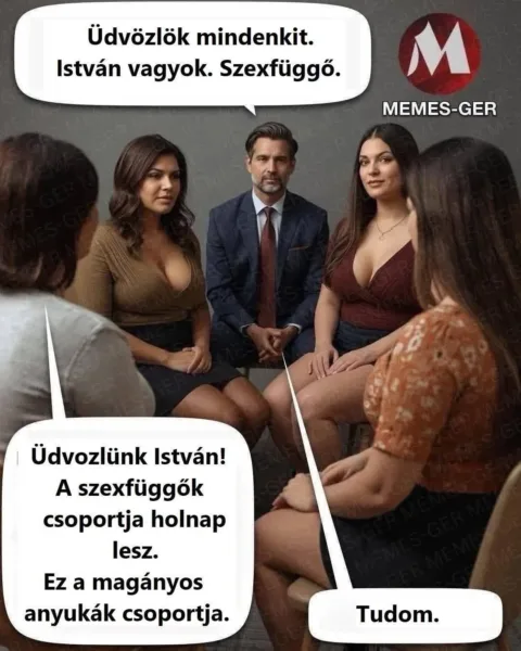 Üdvözlök mindenkit. István vagyok. Szexfüggő...