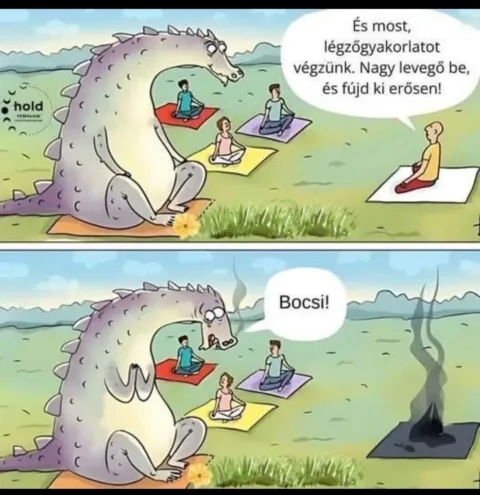 És most, légzőgyakorlatot végzünk...