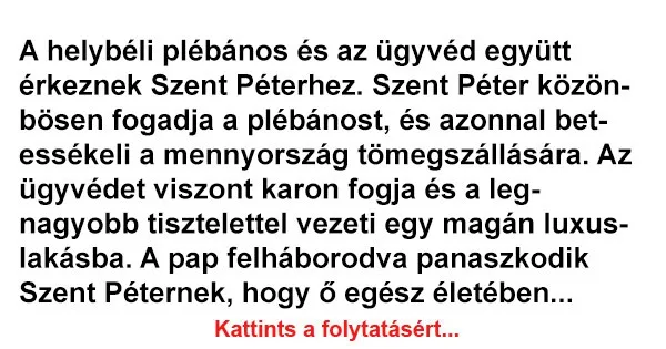 Vicc: A helybéli plébános és az ügyvéd együtt érkeznek Szent Vicc: A helybéli plébános és az ügyvéd együtt érkeznek Szent Péterhez