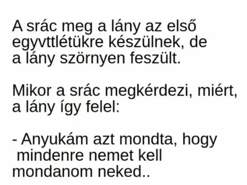 Vicc: A srác meg a lány az első egy***létükre készülnek, de a lány szörnyen…