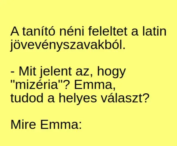 Vicc: A tanító néni feleltet a latin jövevényszavakból - Vicc: A tanító néni feleltet a latin jövevényszavakból –