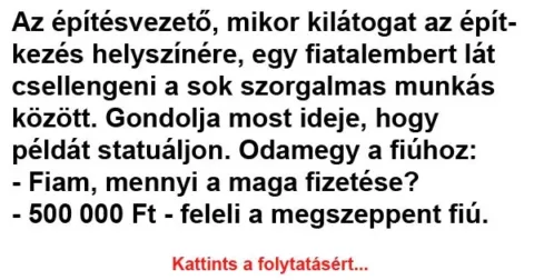 Vicc: Az építésvezető, mikor kilátogat az építkezés helyszínére