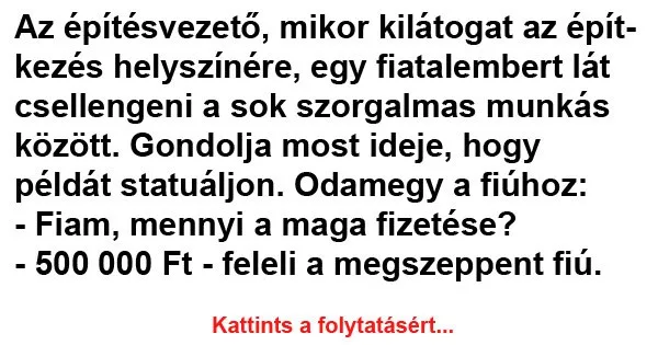 Vicc: Az építésvezető, mikor kilátogat az építkezés helyszínére Vicc: Az építésvezető, mikor kilátogat az építkezés helyszínére