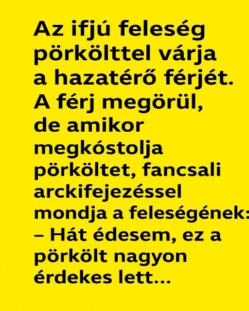 Vicc: Az ifjú feleség pörkölttel várja a hazatérő férjét Vicc: Az ifjú feleség pörkölttel várja a hazatérő férjét