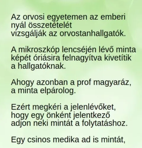 Vicc: Az orvosi egyetemen az emberi nyál összetételét vizsgálják az…