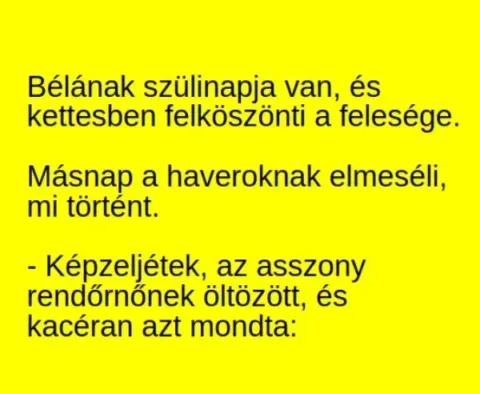 Vicc: Bélának szülinapja van, és kettesben felköszönti a felesége –