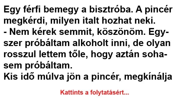 Vicc: Egy férfi bemegy a bisztróba Vicc: Egy férfi bemegy a bisztróba