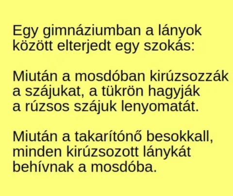 Vicc: Egy gimnáziumban a lányok között elterjedt egy szokás: