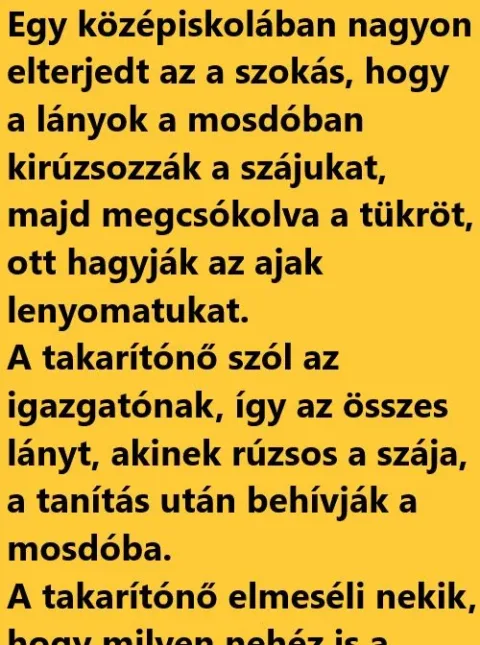 Vicc: Egy középiskolában nagyon elterjedt az a szokás, hogy a lányok a mosdóban