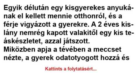 Vicc: Egyik délután egy kisgyerekes anyukának