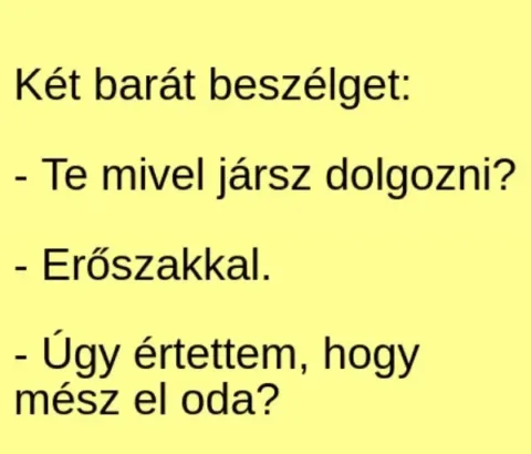 Vicc: Mivel jársz dolgozni - Vicc: Mivel jársz dolgozni –