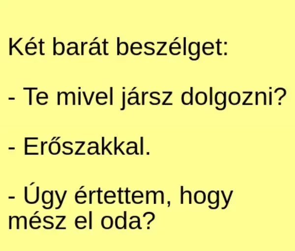 Vicc: Mivel jársz dolgozni - Vicc: Mivel jársz dolgozni –