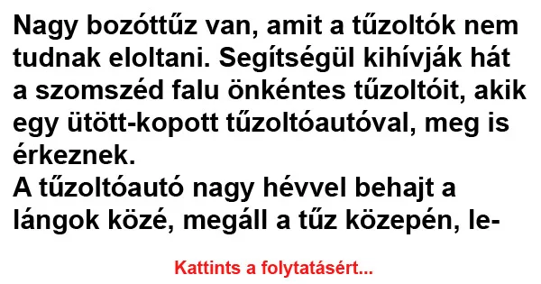 Vicc: Nagy bozóttűz van, amit a tűzoltók nem tudnak eloltani Vicc: Nagy bozóttűz van, amit a tűzoltók nem tudnak eloltani