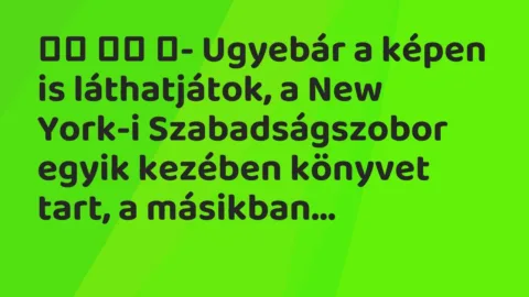 Viccek: 
		  
		  ‎- Ugyebár a képen is láthatjátok, a New York-i…