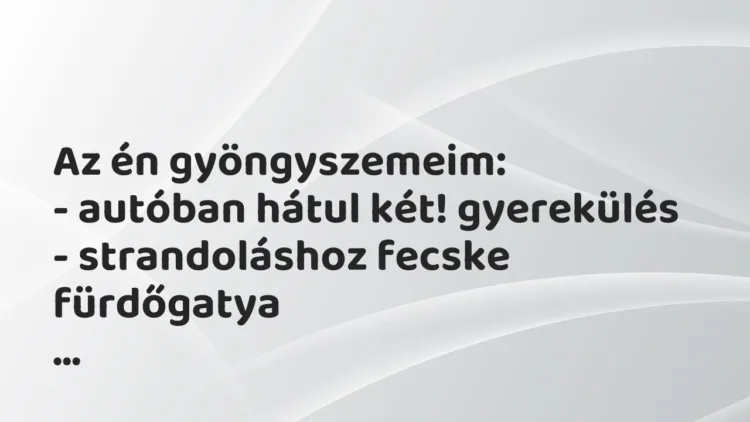 Vicces történet: Az én gyöngyszemeim: – autóban hátul két!…