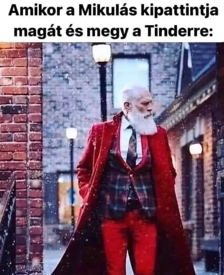 Amikor a Mikulás kipattintja magát és megy a Tinderre Amikor a Mikulás kipattintja magát és megy a Tinderre