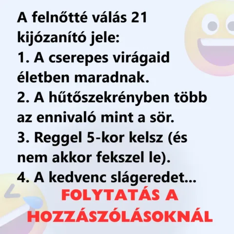 A felnőtté válás 21 kijózanító jele A felnőttkor 21 meghökkentő jele