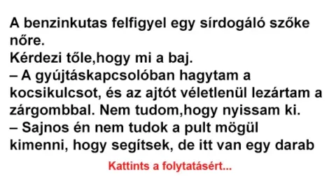 Vicc: A benzinkutas felfigyel egy sírdogáló szőke nőre