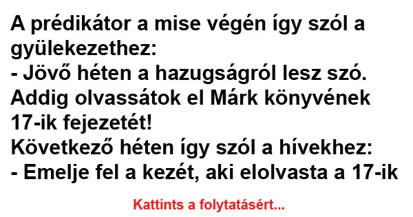 Vicc: A prédikátor a mise végén így szól a gyülekezethez Vicc: A prédikátor a mise végén így szól a gyülekezethez