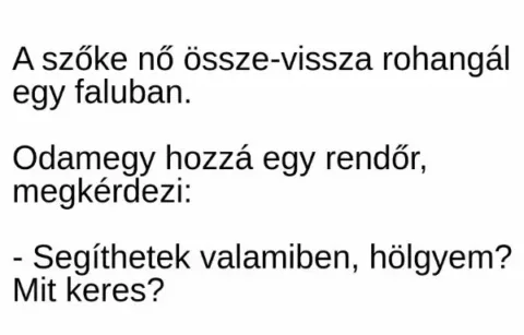 Vicc: A szőke nő össze-vissza rohangál egy faluban –