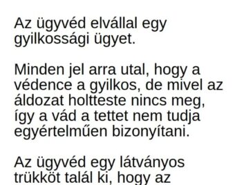 Vicc: Az ügyvéd elvállal egy gyilkossági ügyet. Minden jel arra utal,…