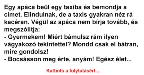 Vicc: Egy apáca beül egy taxiba és bemondja a címet