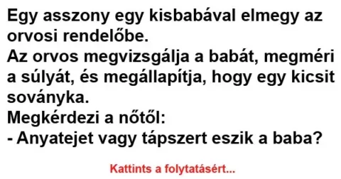 Vicc: Egy asszony egy kisbabával elmegy az orvosi rendelőbe