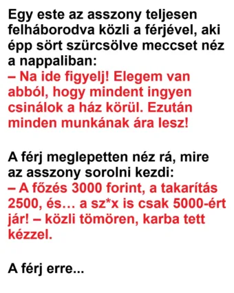 Vicc: Egy este az asszony teljesen felháborodva közli a férjével