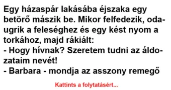 Vicc: Egy házaspár lakásába éjszaka egy betörő mászik be