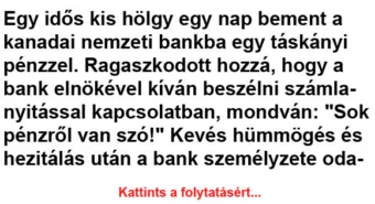 Vicc: Egy idős hölgy egy nap bement a kanadai nemzeti bankba