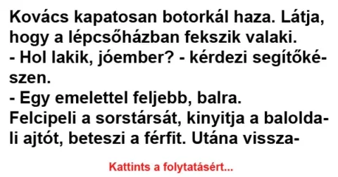 Vicc: Kovács kapatosan botorkál haza Vicc: Kovács kapatosan botorkál haza