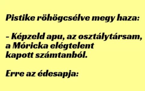 Vicc: Pistike röhögcsélve megy haza - Vicc: Pistike röhögcsélve megy haza –