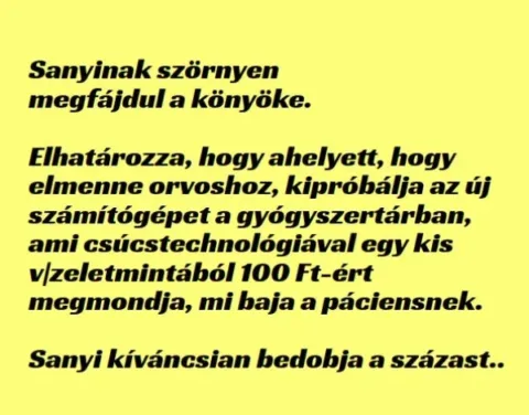 Vicc: Sanyinak megfájdul a könyöke és úgy dönt orvos helyett…