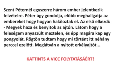 Vicc: Szent Péternél egyszerre három ember jelentkezik felvételre