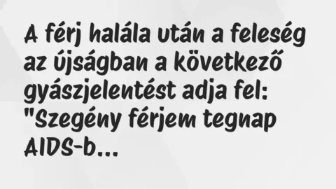 Vicc: A férj halála után a feleség az újságban a következő gyászjelentést…