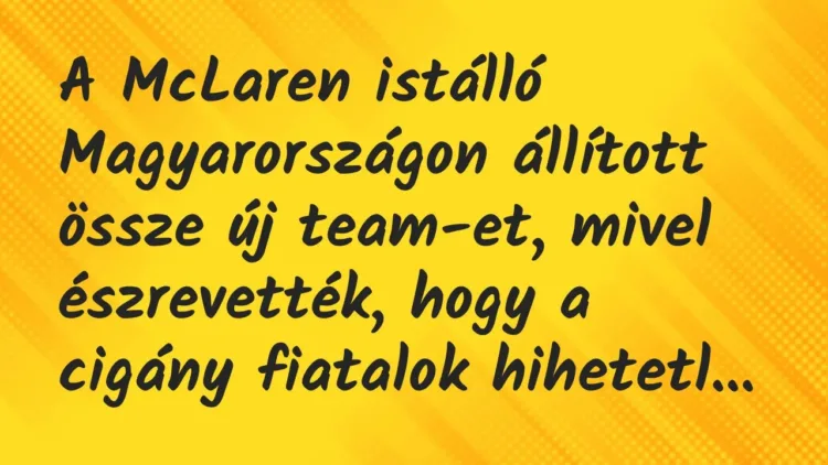Vicc: A McLaren istálló Magyarországon állított össze új team-et, mivel… Vicc: A McLaren istálló Magyarországon állított össze új team-et, mivel…