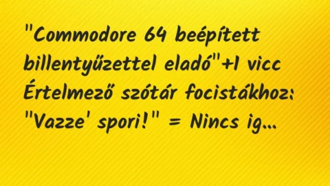 Vicc: „Commodore 64 beépített billentyűzettel eladó”