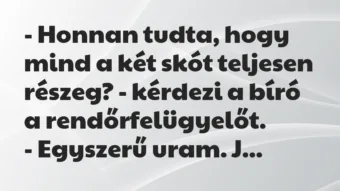 Vicc: – Honnan tudta, hogy mind a két skót teljesen részeg? – kérdezi a bíró…