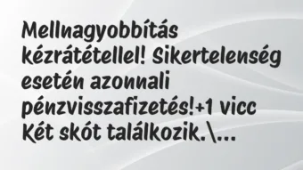 Vicc: Mellnagyobbítás kézrátétellel! Sikertelenség esetén azonnali…