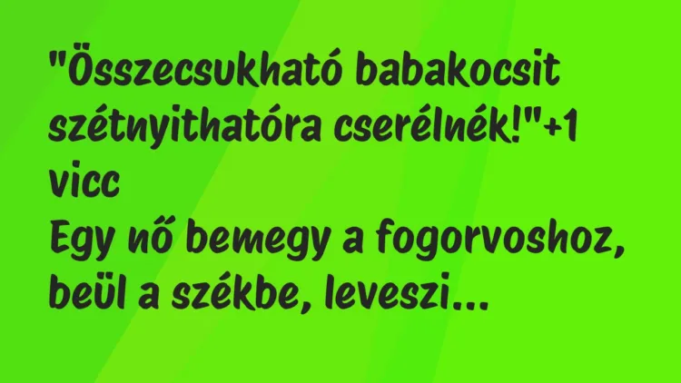 Vicc: „Összecsukható babakocsit szétnyithatóra cserélnék!”