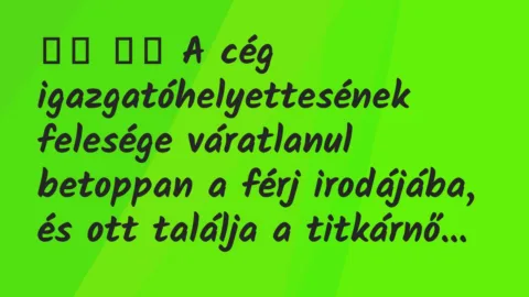 Viccek:
A cég igazgatóhelyettesének felesége váratlanul… Viccek:
A cég igazgatóhelyettesének felesége váratlanul…