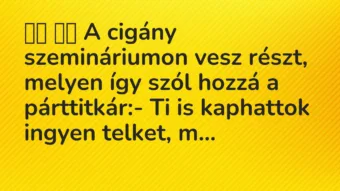 Viccek: A cigány szemináriumon vesz részt, melyen így… Viccek: A cigány szemináriumon vesz részt, melyen így…
